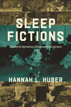 Paperback Sleep Fictions: Rest and Its Deprivations in Progressive-Era Literature Book