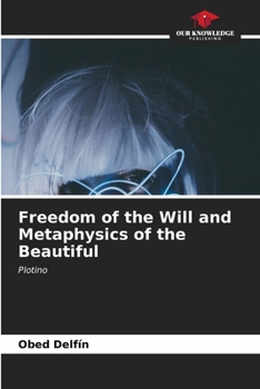 Paperback Freedom of the Will and Metaphysics of the Beautiful Book