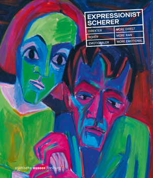 Paperback Expressionist Scherer: Direkter, Roher, Emotionaler. More Direct, More Raw, More Emotional [German] Book