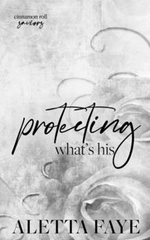 Paperback Protecting What's His: Special Edition Paperback Book