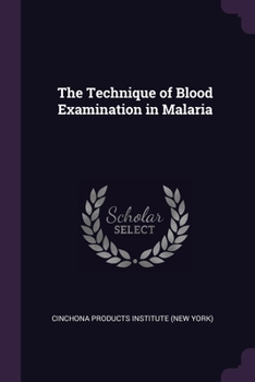 Paperback The Technique of Blood Examination in Malaria Book