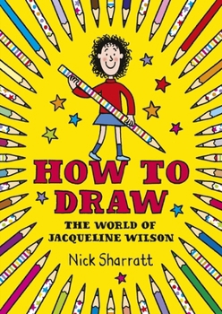 Paperback How to Draw: The World of Jacqueline Wilson Book