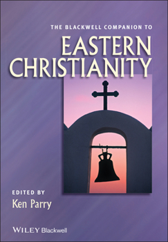 Paperback The Blackwell Companion to Eastern Christianity Book