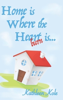Paperback Home is Where the Heartburn is... Book