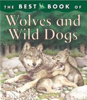 Hardcover The Best Book of Wolves and Wild Dogs Book