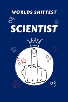 Paperback Worlds Shittest Scientist: Perfect Gag Gift For The Worlds Shittest Scientist - Blank Lined Notebook Journal - 100 Pages 6 x 9 Format - Office - Book