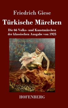 Hardcover Türkische Märchen: Die 66 Volks- und Kunstmärchen der klassischen Ausgabe von 1925 [German] Book