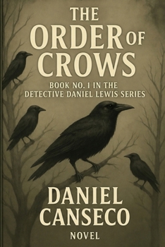 The Order of Crows: The Detective Daniel Lewis Series No. 1