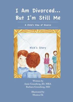 Paperback I Am Divorced...But I'm Still Me - A Child's View of Divorce - Nick's Story Book
