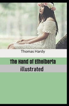 Paperback The Hand of Ethelberta Illustrated Book
