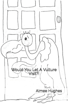 Paperback Would You Let A Vulture Visit?! Book