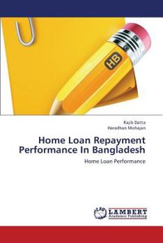 Paperback Home Loan Repayment Performance in Bangladesh Book