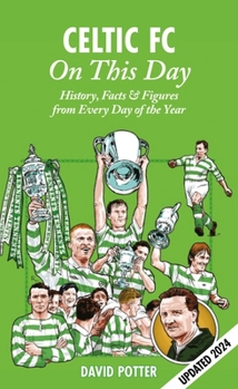 Hardcover Celtic FC on This Day: History, Facts & Figures from Every Day of the Year Book