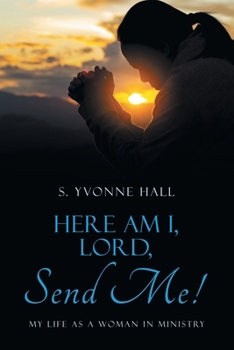 Paperback Here Am I, Lord, Send Me!: My Life as a Woman In Ministry Book