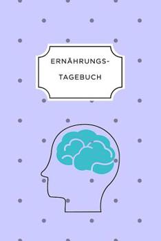 ERNÄHRUNGSTAGEBUCH: A5 Ernährungstagebuch kariert 120 Seiten | Tagebuch | Ernährungstagebuch | Gesunde Ernährung | Abnehmtagebuch (German Edition)