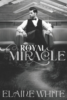 A Royal Miracle - Book #3 of the Royal Series