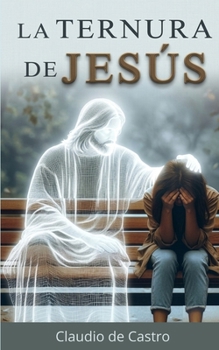 Paperback La Ternura de Jesús: Edición de ORO [Spanish] Book