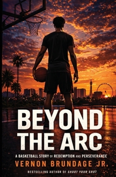 Paperback Beyond the Arc: A Basketball Story of Redemption and Perseverance Book