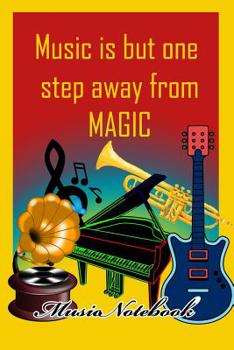 Paperback Music Noteboook: Music Is But One Step From MAGIC Book