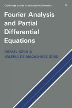 Fourier Analysis and Partial Differential Equations - Book #70 of the Cambridge Studies in Advanced Mathematics