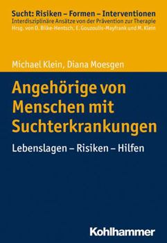 Paperback Angehorige Von Menschen Mit Suchterkrankungen: Lebenslagen - Risiken - Hilfen [German] Book