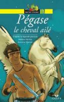 Paperback Pégase le cheval ailé (Histoires de toujours (6)) [French] Book