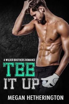 Tee It Up - Book #2 of the Wilder Brothers