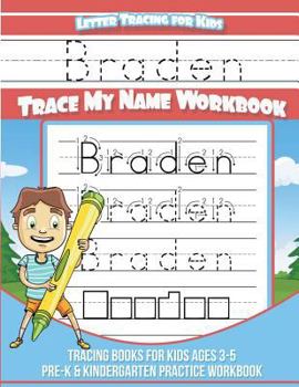 Paperback Braden Letter Tracing for Kids Trace my Name Workbook: Tracing Books for Kids ages 3 - 5 Pre-K & Kindergarten Practice Workbook Book