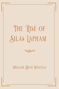 The Rise of Silas Lapham: Exclusive Edition