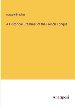Paperback A Historical Grammar of the French Tongue Book