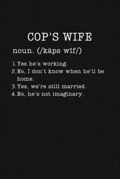 Paperback Cop's Wife: Police Officer Wife Gifts - Small Lined Writing Journal or Notebook (Card Alternative) (Definition, Humor) Book