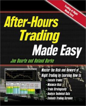 Hardcover After-Hours Trading Made Easy: Master the Risk and Reward of Extended-Hours Trading Book
