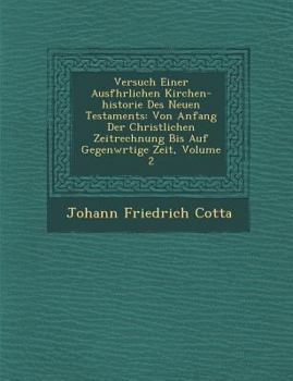 Paperback Versuch Einer Ausf&#65533;hrlichen Kirchen-historie Des Neuen Testaments: Von Anfang Der Christlichen Zeitrechnung Bis Auf Gegenw&#65533;rtige Zeit, V Book