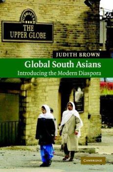 Hardcover Global South Asians: Introducing the Modern Diaspora Book