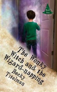 Paperback The Wonky Witch and the Wizard-napping Book