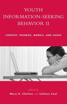 Paperback Youth Information Seeking Behavior II: Context, Theories, Models, and Issues Book