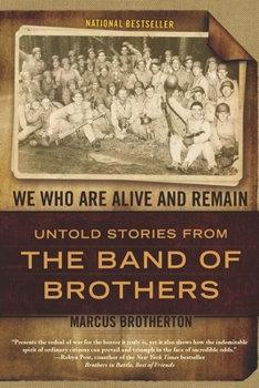 Paperback We Who Are Alive and Remain: Untold Stories from the Band of Brothers Book