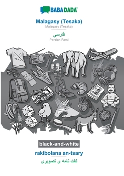 Paperback Malagasy (Tesaka) - Persian Farsi (in arabic script), rakibolana an-tsary, BW: BABADADA Malagasy (Tesaka) - Persian Farsi (in arabic script), visual d [Malagasy] Book