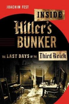 Hardcover Inside Hitler's Bunker: The Last Days of the Third Reich Book