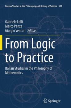 Paperback From Logic to Practice: Italian Studies in the Philosophy of Mathematics Book