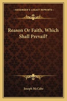 Reason Or Faith, Which Shall Prevail?