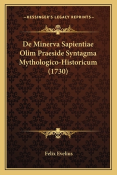 Paperback De Minerva Sapientiae Olim Praeside Syntagma Mythologico-Historicum (1730) [Latin] Book