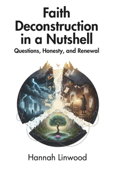 Paperback Faith Deconstruction in a Nutshell: Questions, Honesty, and Renewal Book