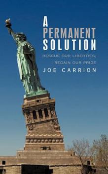 Paperback A Permanent Solution: Rescue Our Liberties; Regain Our Pride Book