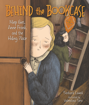 Hardcover Behind the Bookcase: Miep Gies, Anne Frank, and the Hiding Place Book