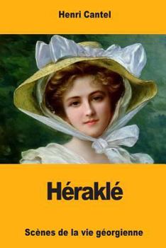 Paperback Héraklé: Scènes de la vie Géorgienne [French] Book