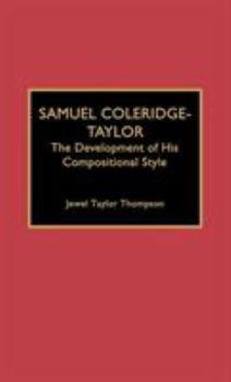 Hardcover Samuel Coleridge-Taylor: The Development of His Compositional Style Book