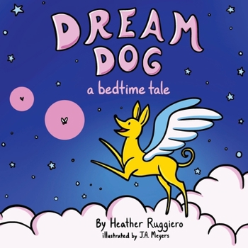 Paperback Dream Dog: A Bedtime Tale Book