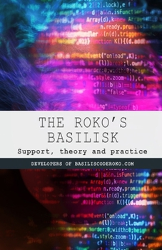 Paperback The Roko's Basilisk: Support, theory and practice Book