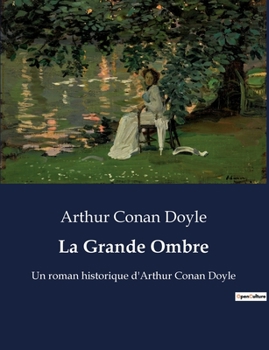 Paperback La Grande Ombre: Une épopée napoléonienne à travers les yeux d'un jeune Écossais [French] Book